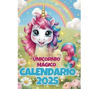 Calendario de unicornios 2025: una agenda para niñas con actividades divertidas, temas mensuales y mensajes inspiradores - Regalo perfecto para amantes de los unicornios