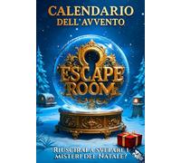 Calendario dell’Avvento Escape Room 2.0 per Adulti: 24 enigmi, giochi e puzzle da risolvere prima di Natale. Un romanzo-avventura interattivo (Libro + App)