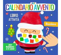 Calendario dell’Avvento per Bambini: Attività di Natale per bambini 2-5 anni - Un libro creativo per aspettare il Natale insieme