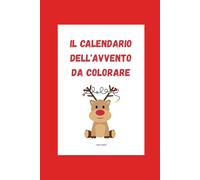 Calendario dell'avvento da colorare: ogni giorno di dicembre 3 immagini natalizie da colorare! (Colorando con fantasia!)