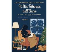 Calendario dell'Avvento : Il Mio Bilancio dell'Anno: 31 sere per rileggere il tuo anno : diario guidato, disegni da colorare, ricette e giochi - dal ... a colori. Idea regalo per lei (Il Nido)
