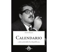 Calendario. E altri scritti dalla «Voce Repubblicana» (Contemporanea)