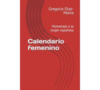 Calendario femenino: Homenaje a la mujer española (Calendarios laicos)