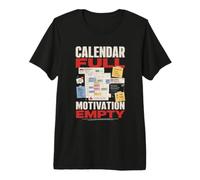 Calendario Lleno Motivacion Vacia Humor Oficina Camiseta Premium