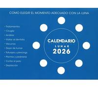 Calendario lunar 2026: Como elegir el momento adecuado con la luna.