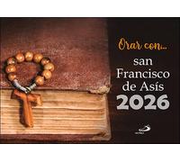 Calendario Orar con san Francisco de Asís 2026 (Calendarios y Agendas)