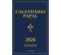 Calendário Papal 2026: As Orações de Leão XIII para Cada Dia do Ano