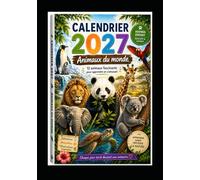 Calendrier 2027 - Animaux du monde: 12 animaux fascinants pour apprendre en s’amusant (GATEWAYS Descriptifs Collections)