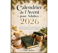 Calendrier de l’Avent pour Adultes 2026: Un compte à rebours bien-être de 24 jours avec des affirmations quotidiennes, des histoires inspirantes et des exercices doux pour apaiser le stress des fêtes