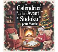 Calendrier de l’Avent Sudoku pour Mamie: Un moment de détente et de jeu chaque jour avant Noël