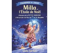Calendrier de l'Avent: Milla et l’Étoile de Noël. L’histoire de la PETITE SORCIÈRE à lire un soir à la fois, du 1er au 24 décembre, Calendrier de l'Avent Enfant, Livre Enfant