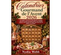 Calendrier Gourmand de l’Avent 2026: Un compte à rebours de Noël amusant et quotidien avec des recettes de biscuits faciles, des friandises festives ... sans écran pour les enfants et les parents