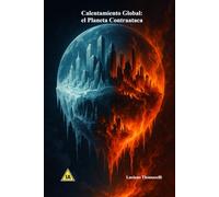 Calentamiento Global: el Planeta Contraataca