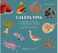 Caleta Viva. Guia de la fauna y flora de La Caleta (Caminos abiertos)