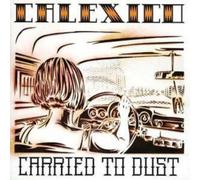 Calexico Carried to Dust (CD) Album (Importación USA)