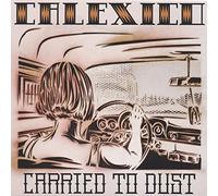 Calexico - Carried to Dust [Vinilo]