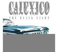 CALEXICO - THE BLACK LIGHT (20TH ANNIVERSARY EDITION) [Vinilo]
