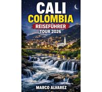 CALI COLOMBIA REISEFÜHRER TOUR 2026: Dieser Reiseführer für Cali in Colombia, ideal für Erstbesucher, präsentiert Ihnen versteckte Juwelen unter den ... und historische Sehenswürdigkeiten.