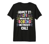 Cali Personalized Name Funny Cute Custom Cali Name Camiseta Premium
