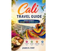 CALI TRAVEL GUIDE: Explore Colombia’s Rhythms, Flavors & Vibrant Streets