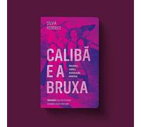 CALIBA E A BRUXA - Mulheres Corpo e Acumulacao Primitiva (Em Portugues do Brasil)