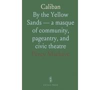 Caliban: By the Yellow Sands - a masque of community, pageantry, and civic theatre