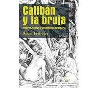 Calibán y la bruja. | Silvia Federici