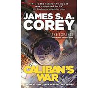 Caliban's war: James S. Corey (The expanse, 2)