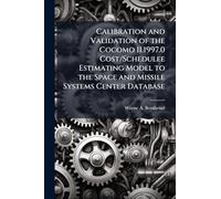 Calibration and Validation of the Cocomo II.1997.0 Cost/Schedulee Estimating Model to the Space and Missile Systems Center Database