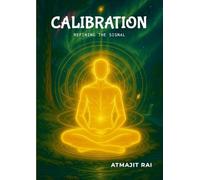 Calibration: Refining the Signal