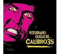 Calibro 35 - Ritornano Quelli Di..