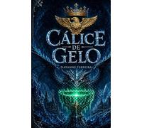 Cálice de Gelo: Uma fantasia épica de intrigas, poder e ascensão em um mundo dominado por segredos