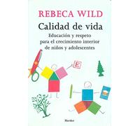 Calidad de vida. Educación y respeto para el crecimiento interior de niños y ado (SIN COLECCION)