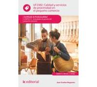 Calidad Y Servicios De Proximidad En El Pequeño Comercio. Comt0112 (eb