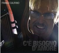 Califano, Franco - C'E' Bisogno D'Amore