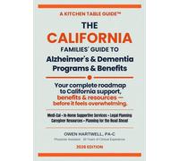 California Alzheimer’s & Dementia Family Guide | Medi-Cal, IHSS and Legal Planning | 2026 Edition: Your Complete Roadmap to California Benefits, ... and Dementia Programs and Benefits)