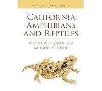 California Amphibians and Reptiles: 165 (Princeton Field Guides)