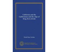 California and the Californians and the Alps of King-Kern divide
