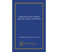 California and the Oriental: Japanese, Chinese and Hindus