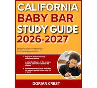 CALIFORNIA BABY BAR EXAM STUDY GUIDE 2026-2027: Step By Step Lessons, Practical Exercises Practical Exercises And Everything You Need To Know To Get Started With 9 Full Length Questions And Answer