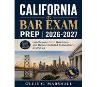 CALIFORNIA BAR EXAM PREP 2026-2027: Handle Over 2000 Questions and Deliver Detailed Explanations in One Go