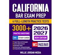 California Bar Exam Prep 2026-2027: Study Guide, Essay Rules, Proven Strategies, 4 Full-Length Practice Tests and Detailed Answer Explanations