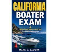 CALIFORNIA BOATER EXAM: Ultimate Study Guide & Practice Tests for the California Boater Card