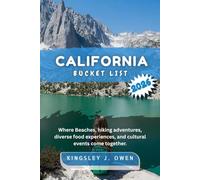 California Bucket List 2026: Where Beaches, adventures, diverse food experiences and cultural events come together.