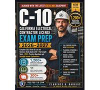 California C-10 Electrical Contractor License Exam Prep 2026-2027: Complete CSLB Trade & Law and Business Study Guide with 12 Full-Length Tests, ... Answer Explanations (The Barrios C-10 Method)