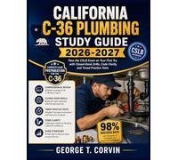 California C-36 Plumbing Study Guide 2026-2027: Pass the CSLB Exam on Your First Try with Closed-Book Drills, Code Clarity, and Timed Practice Tests