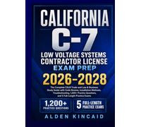 California C-7 Low Voltage Systems Contractor License Exam Prep 2026-2028: The Complete CSLB Trade and Law & Business Study Guide with Code Review, ... Questions, and 5 Full-Length Practice Exams