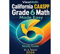 California CAASPP Grade 6 Math Made Easy: Study Guide with Key Concepts, Review & Practice