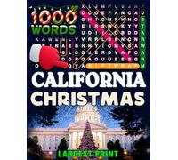 California Christmas Word Search (Large Print): 50 Local Word-Find Puzzles • 20 Words Each • 1000 California Terms • Answers Included • Easy to Read ... (50 States Christmas Word Search Collection)