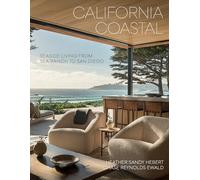 California Coastal: Seaside Living from Sea Ranch to San Diego